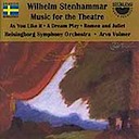 Stenhammar, Wilhelm: Music for the Theatre